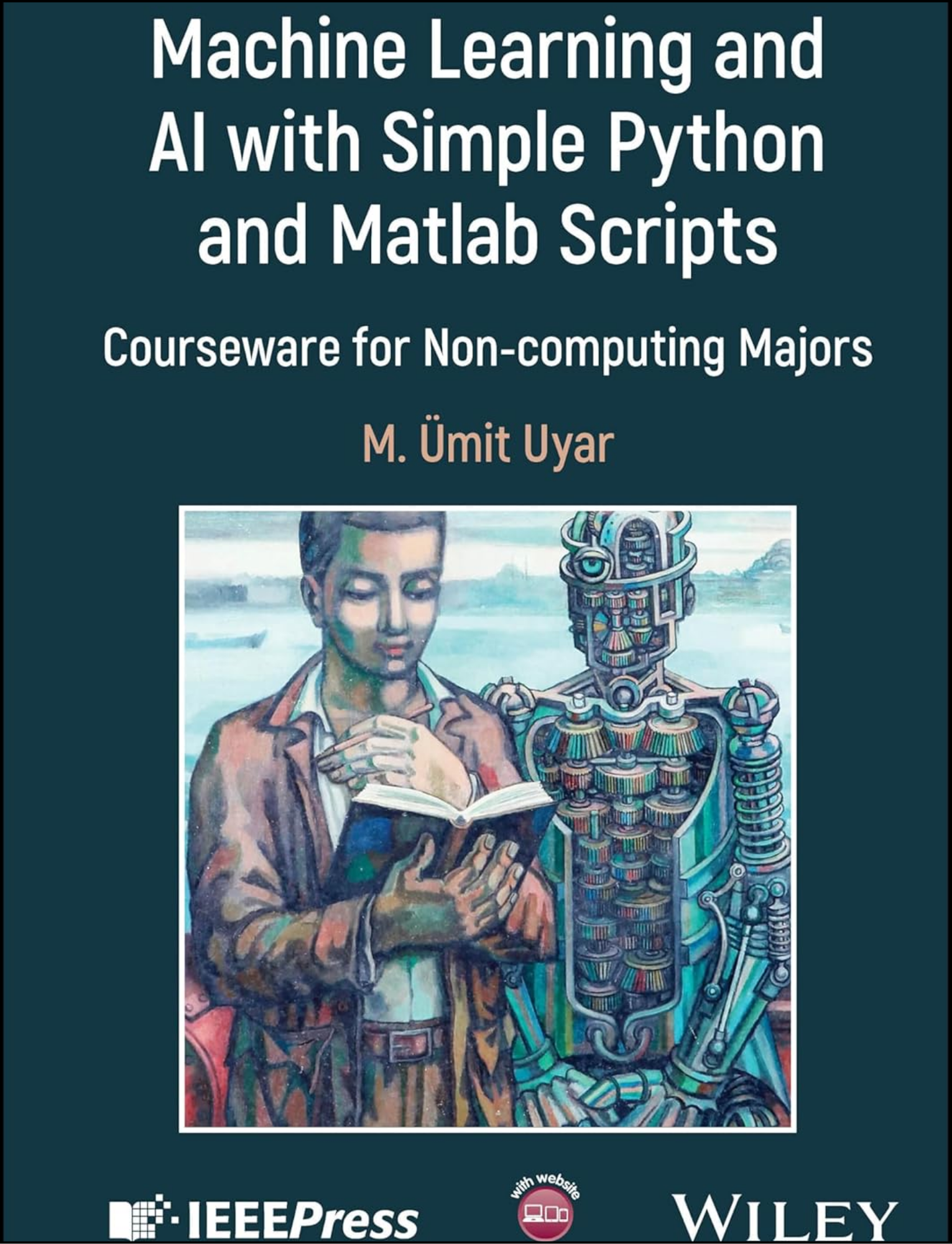 Machine Learning and AI with Simple Python and Matlab Scripts by M. Umit Uyar (Author)
