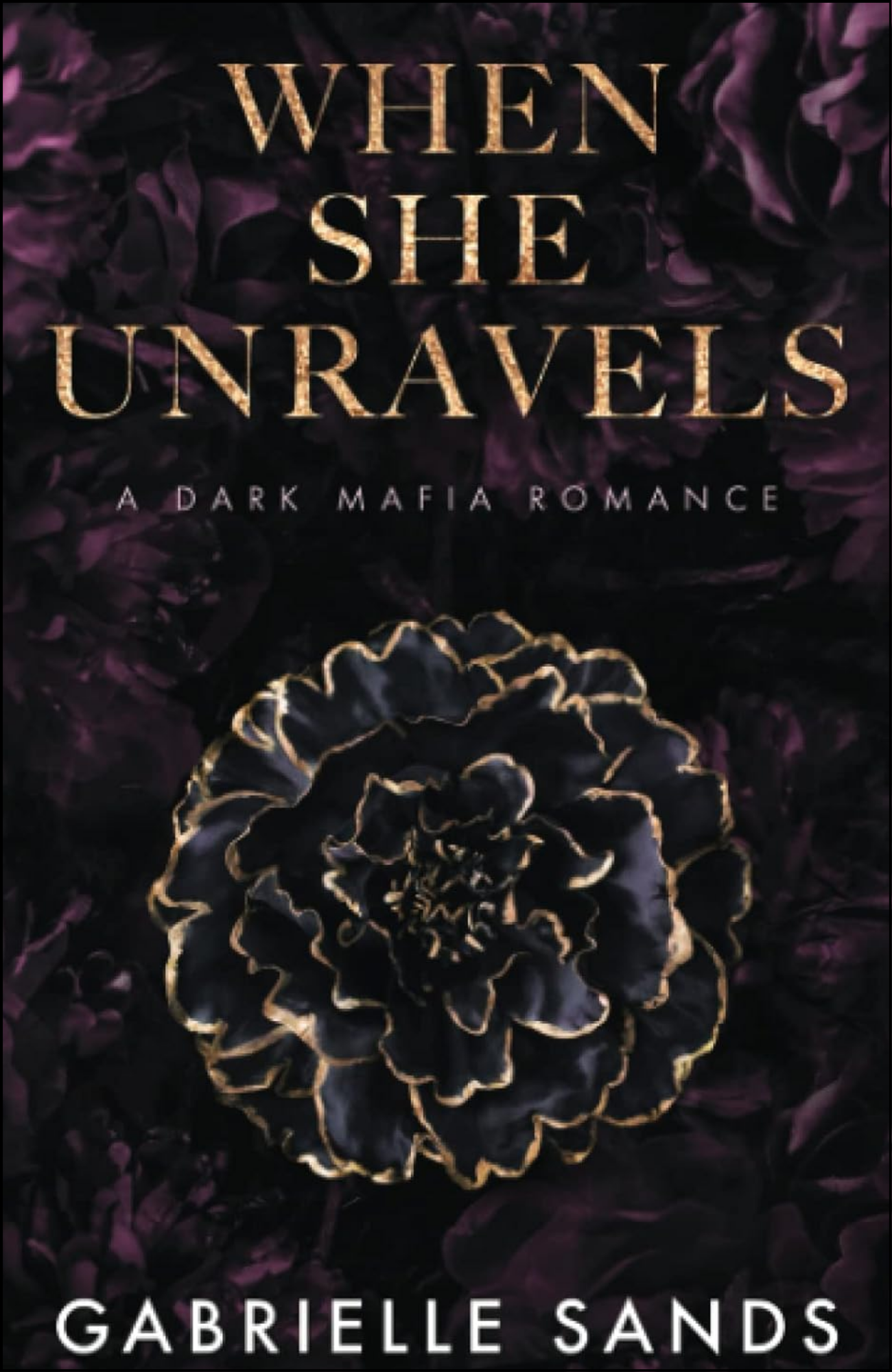 When She Unravels by Gabrielle Sands (Author)