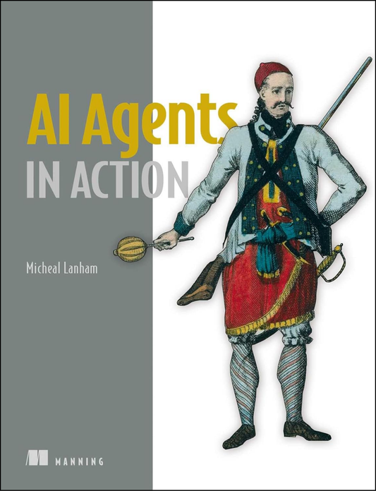 AI Agents in Action by Micheal Lanham (Author)