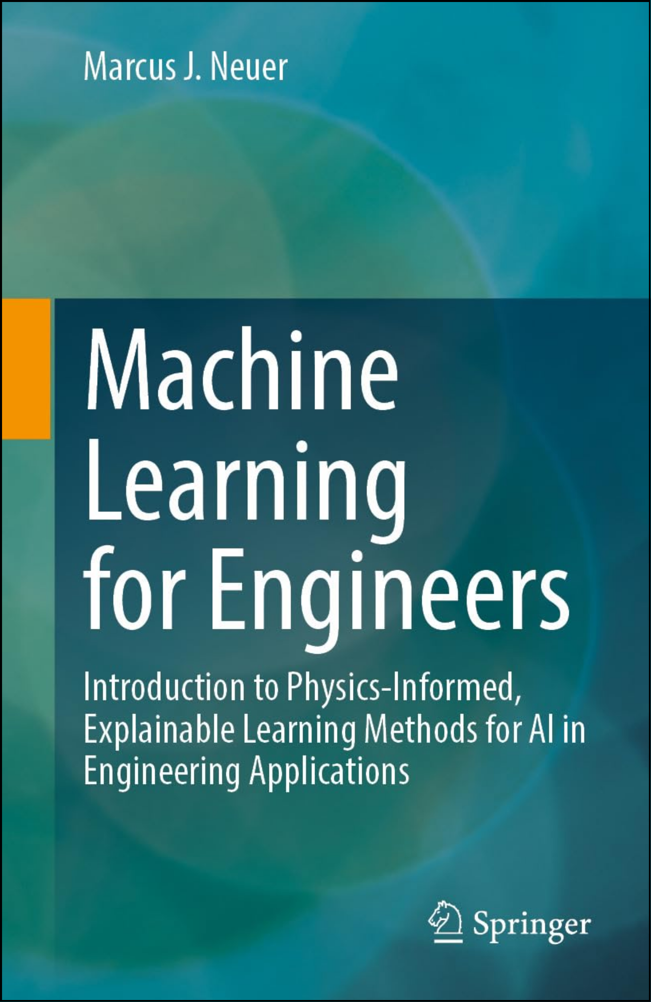 Machine Learning for Engineers by Marcus J Neuer (Author)