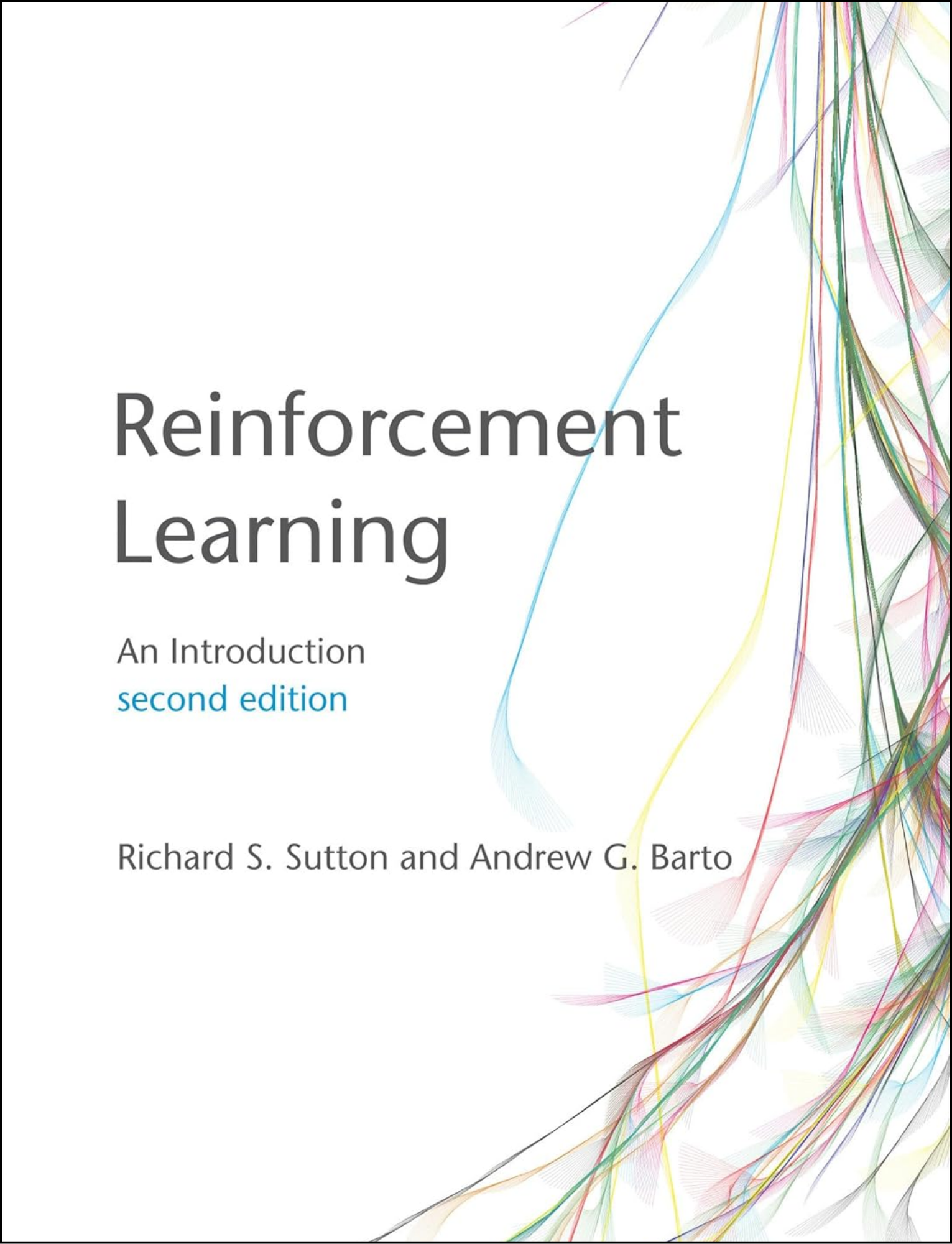 Reinforcement Learning, second edition by Richard S. Sutton (Author)
