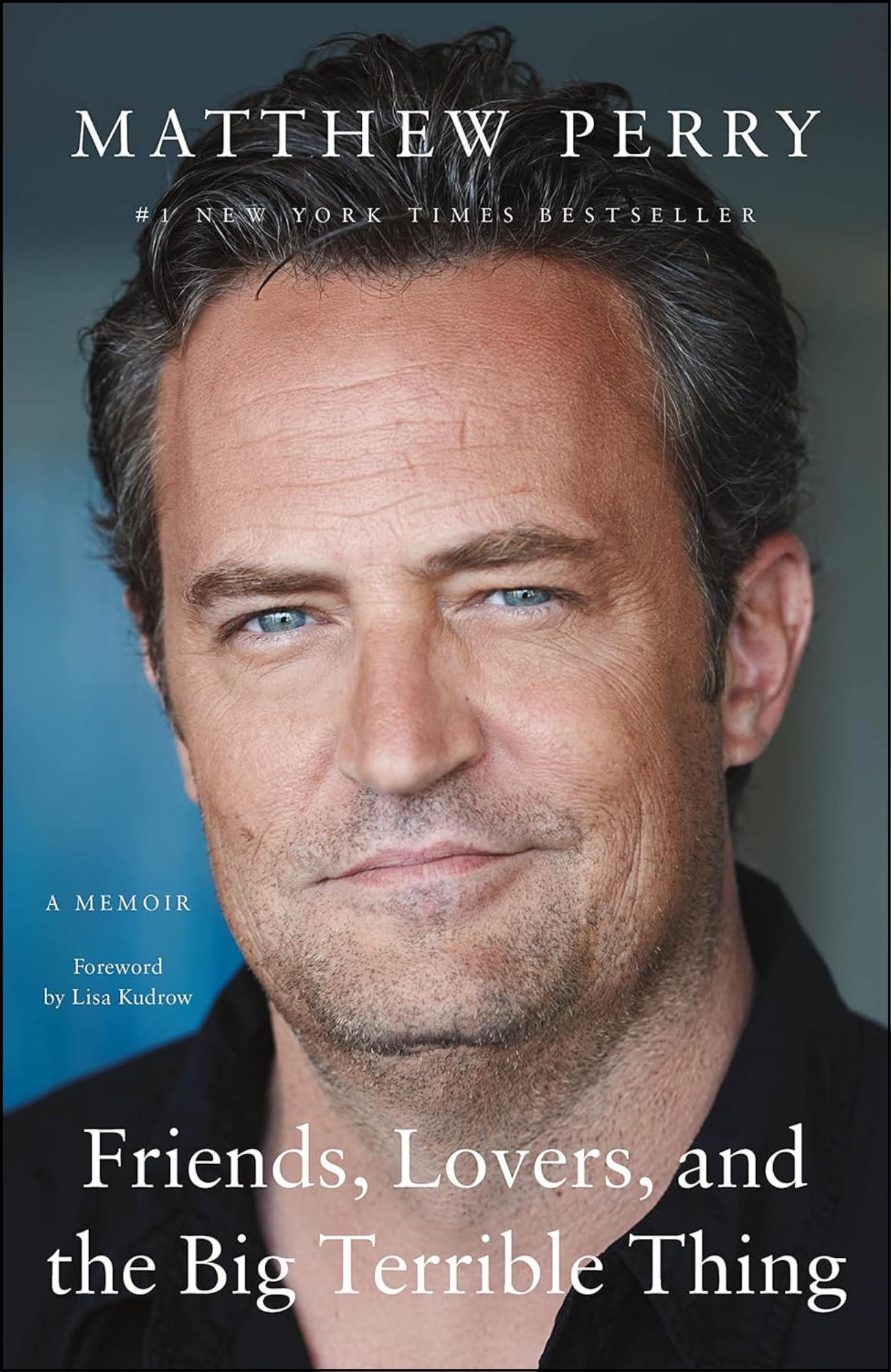 Friends, Lovers, and the Big Terrible Thing by Matthew Perry (Author)