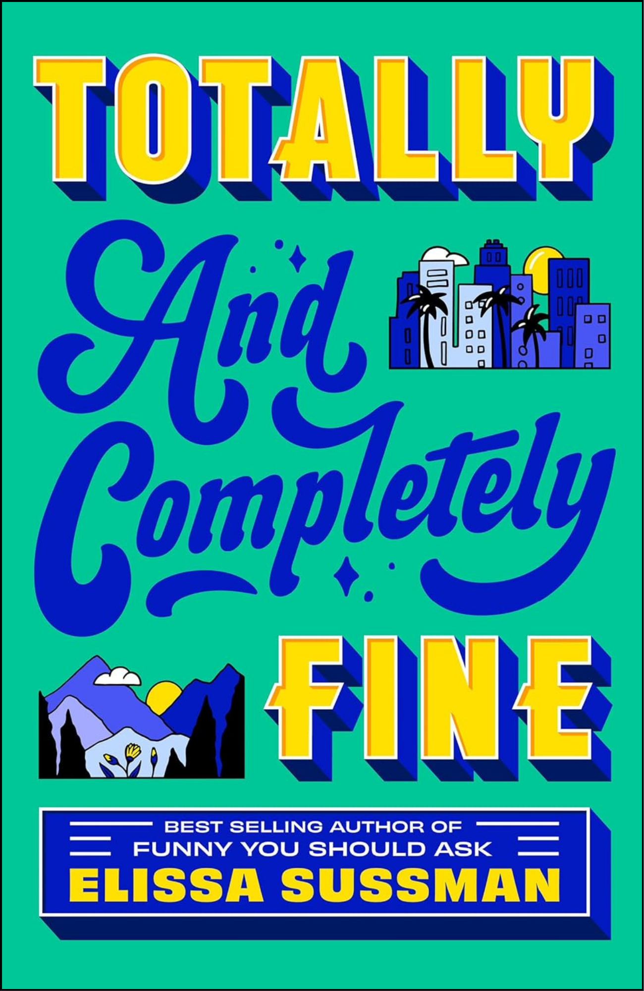 Totally and Completely Fine by Elissa Sussman (Author)