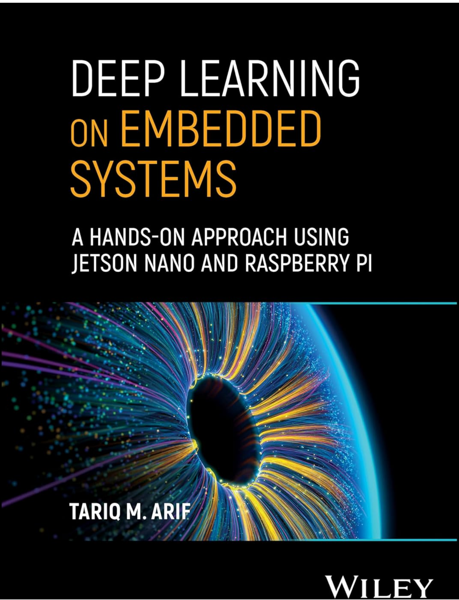 Deep Learning on Embedded Systems by Tariq M. Arif (Author)