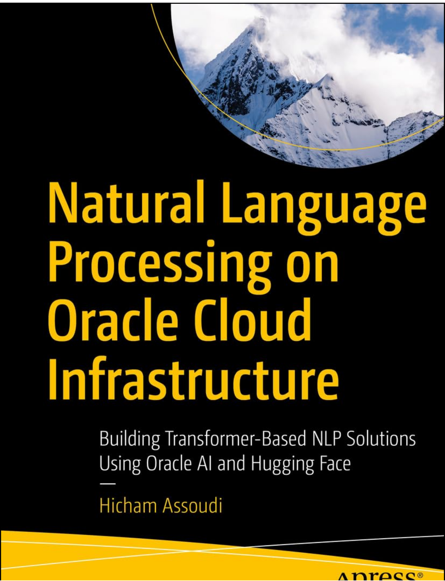 Natural Language Processing on Oracle Cloud Infrastructure by Hicham Assoudi (Author)