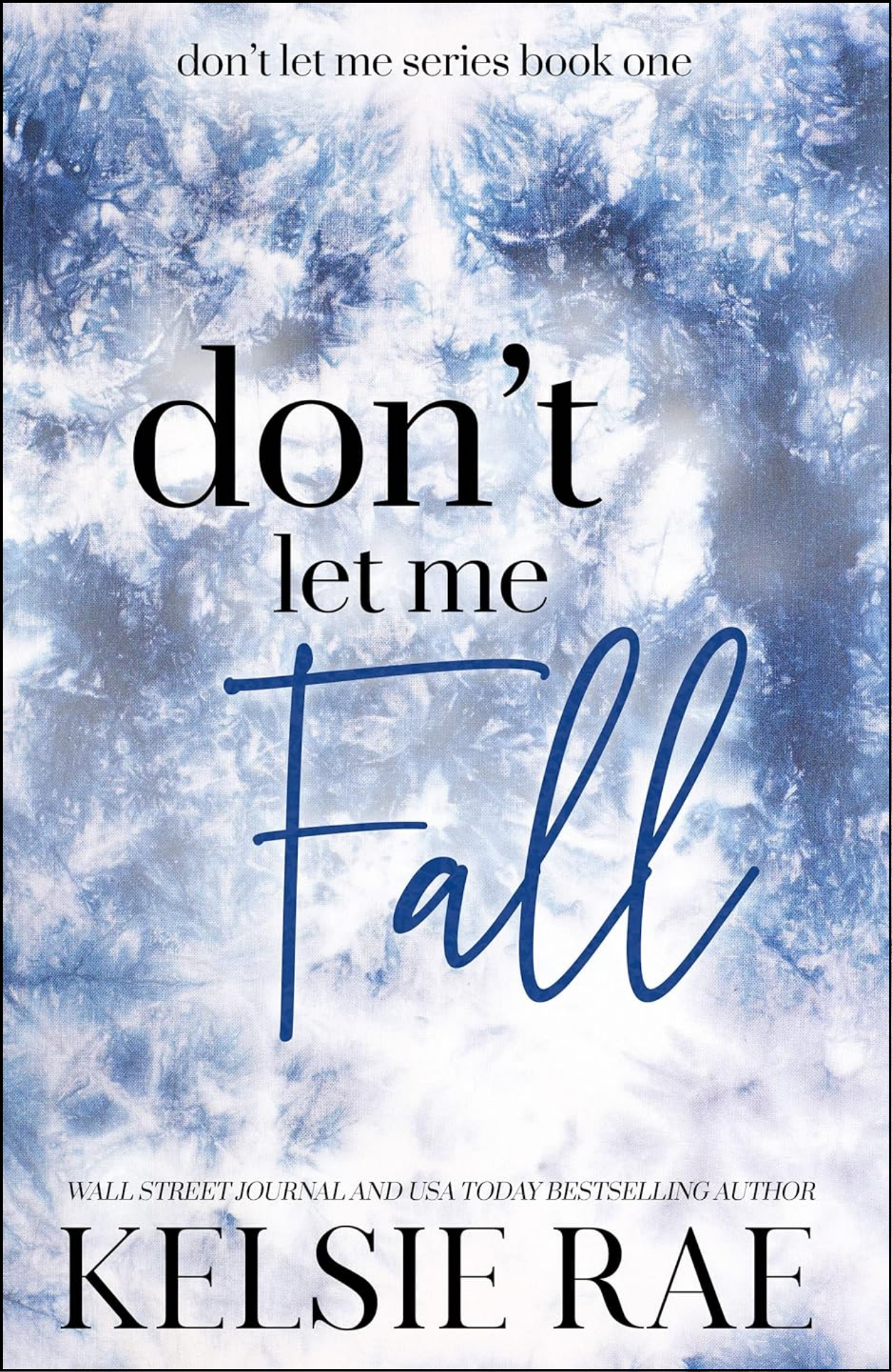 Don't Let Me Fall by Kelsie Rae (Author)