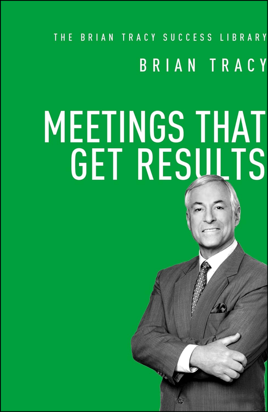 Meetings That Get Results by Brian Tracy (Author)