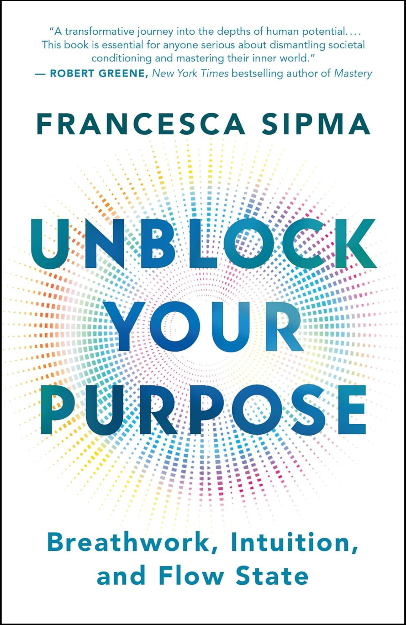 Unblock Your Purpose by Francesca Sipma (Author)