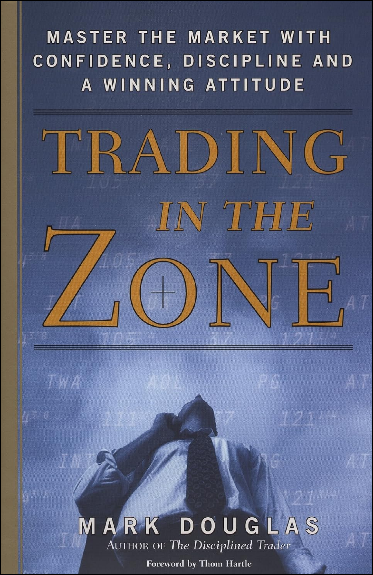 Trading in the Zone by Mark Douglas (Author)