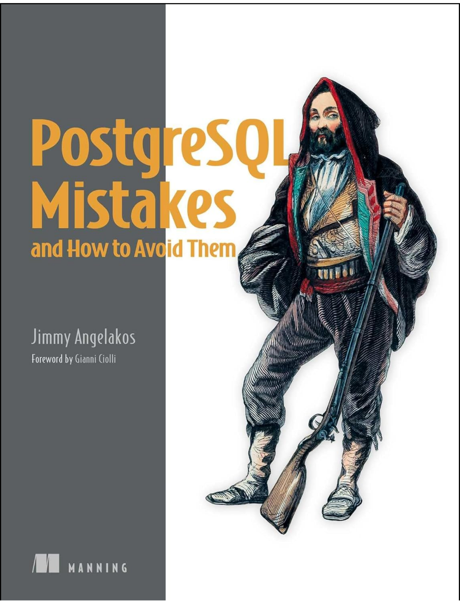 PostgreSQL Mistakes and How to Avoid Them by Jimmy Angelakos (Author)