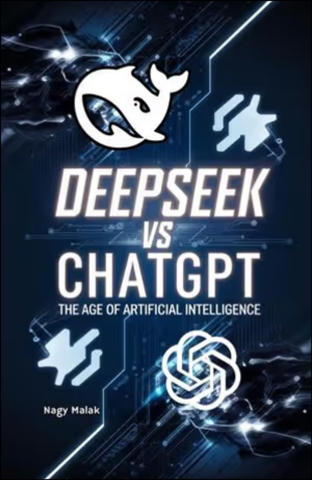 DeepSeek vs ChatGPT by Nagy Malak (Author)