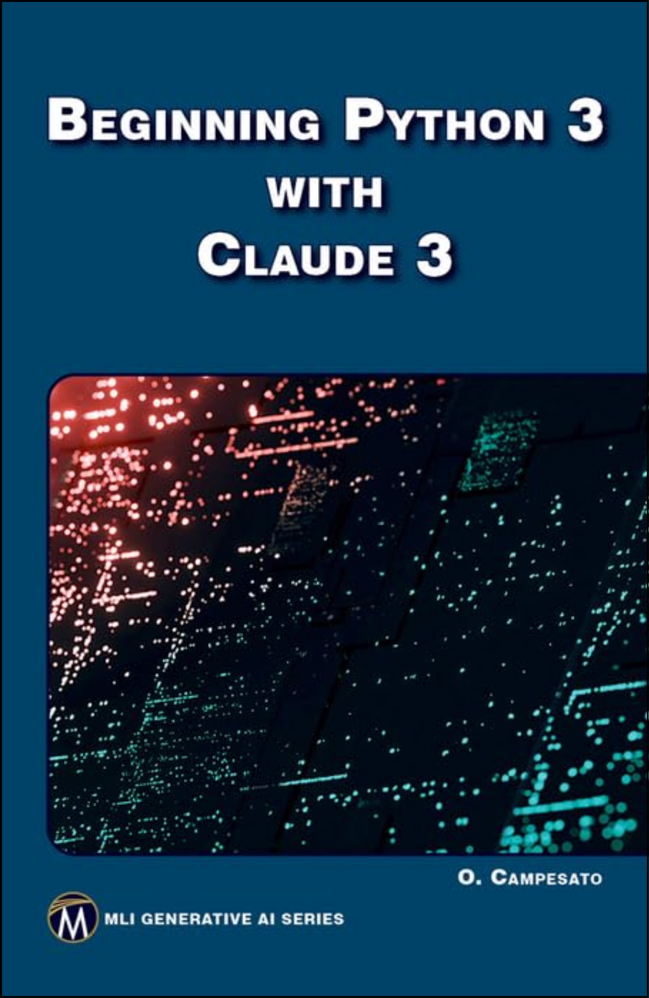 BEGINNING PYTHON 3 WITH CLAUDE 3 by Oswald Campesato (Author)