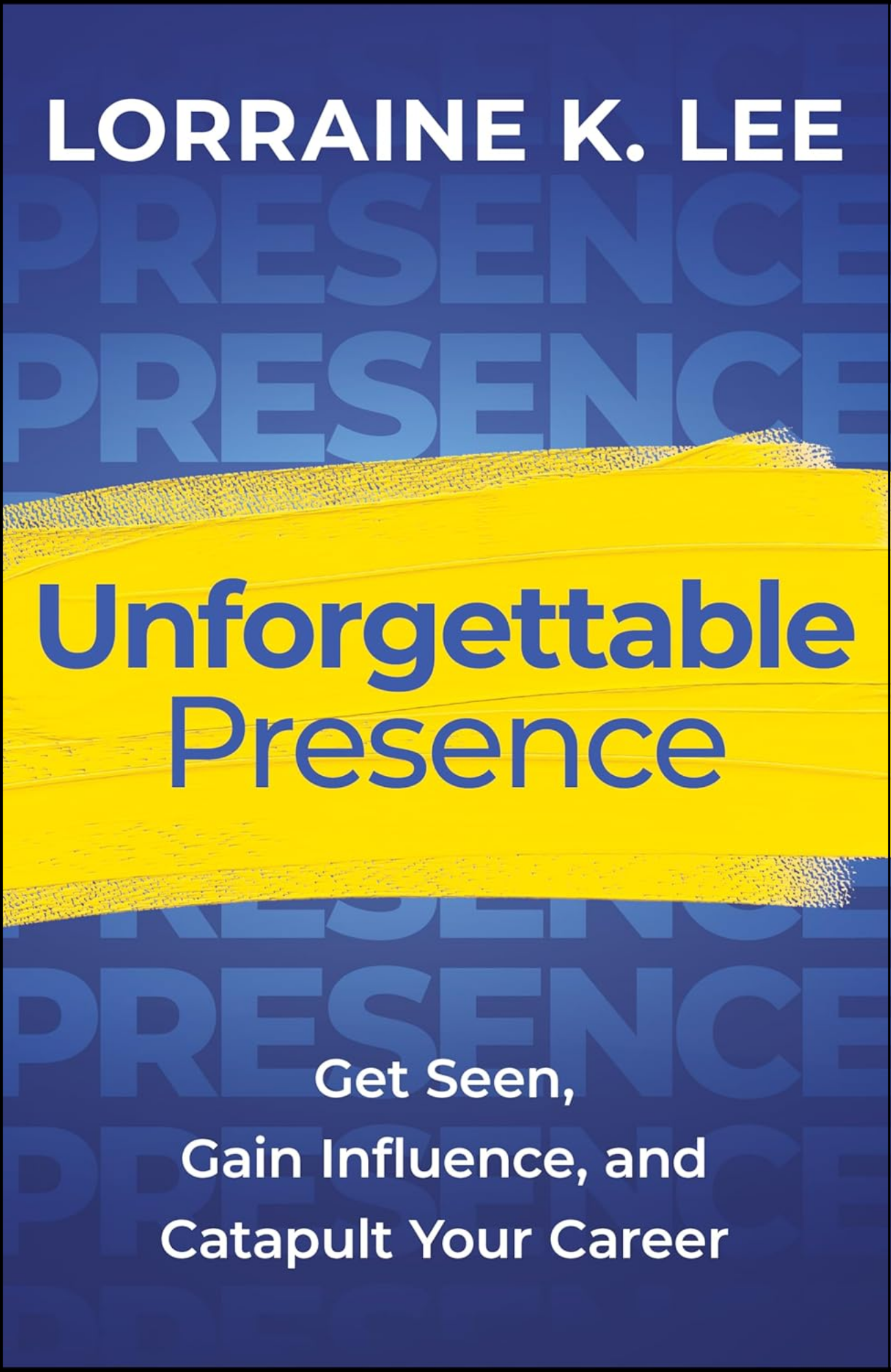 Unforgettable Presence by Lorraine K. Lee (Author)