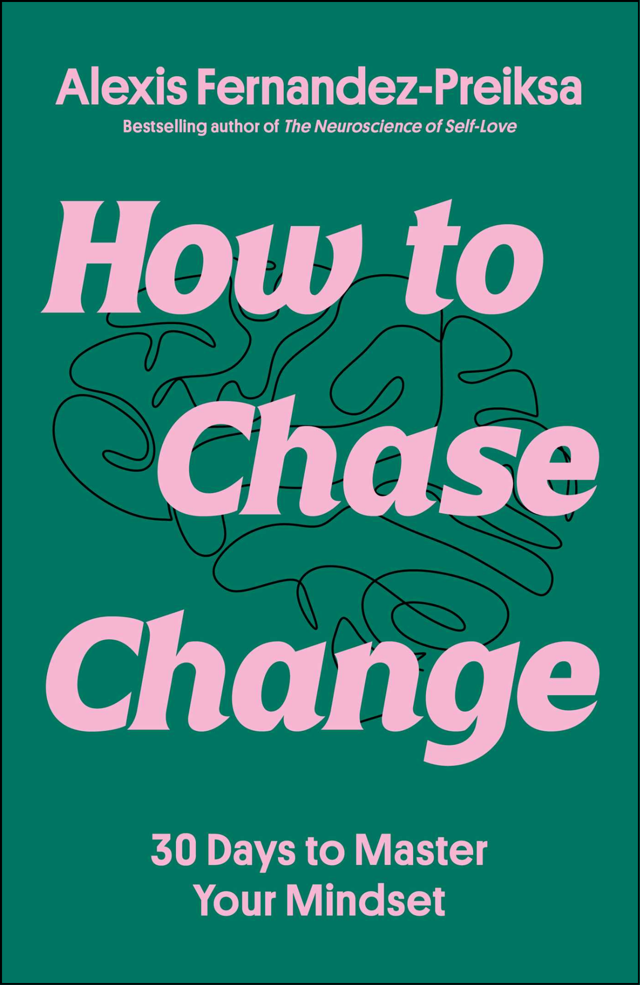 How to Chase Change by Alexis Fernandez-Preiksa (Author)