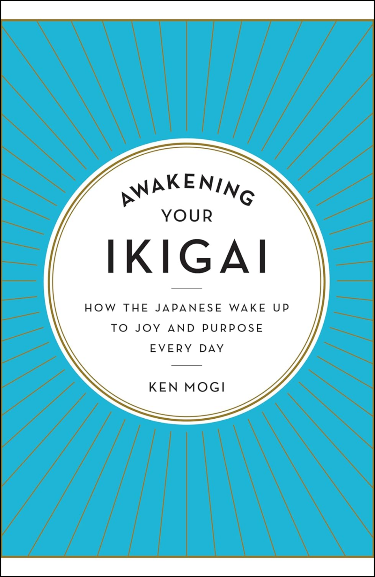 Awakening Your Ikigai by Ken Mogi (Author)