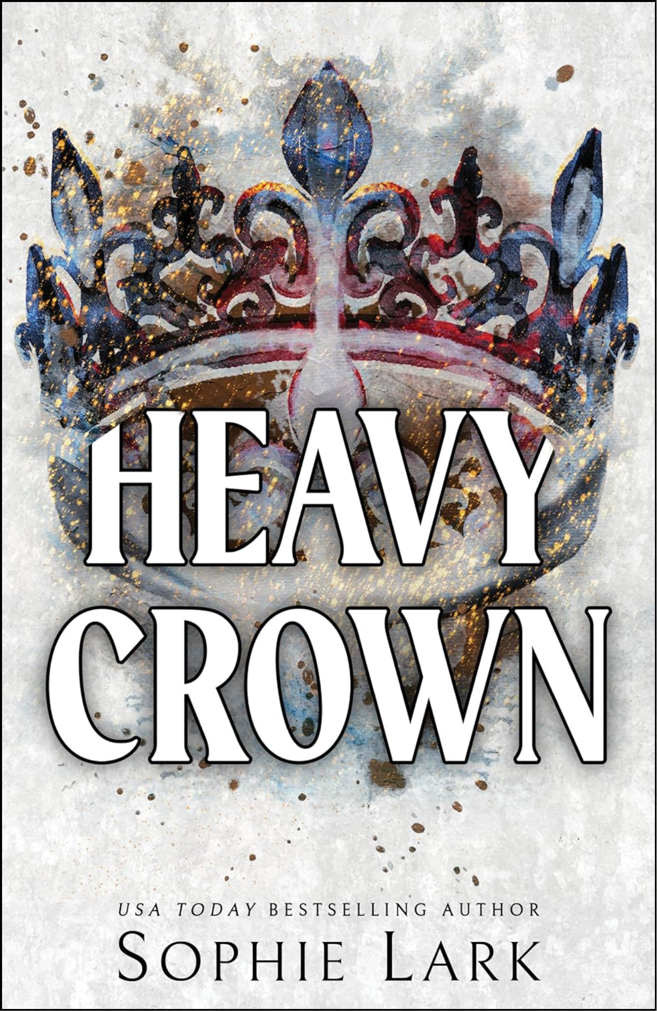 Heavy Crown by Sophie Lark (Author)