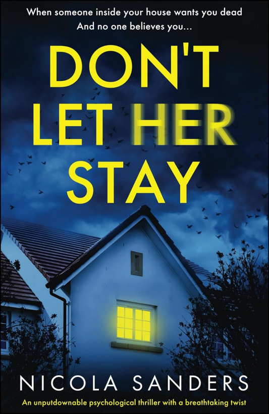 Don't Let Her Stay by Nicola Sanders (Author)