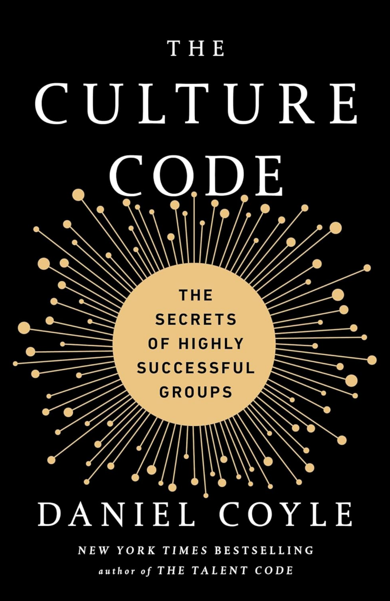 The Culture Code by Daniel Coyle (Author)