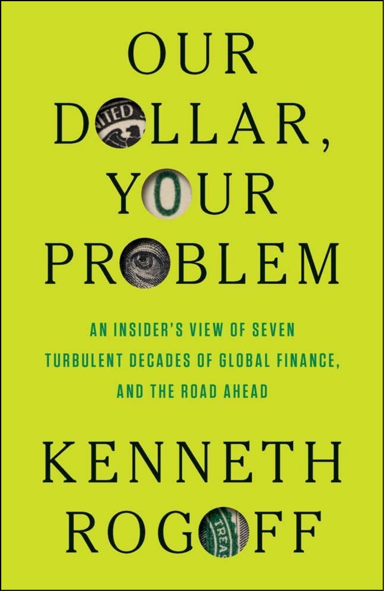 Our Dollar, Your Problem by Kenneth Rogoff (Author)