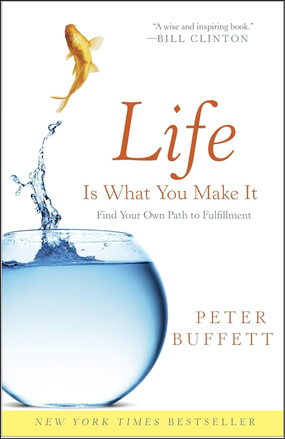 Life Is What You Make It by Peter Buffett (Author)