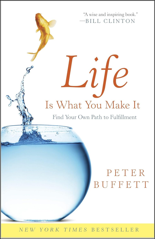 Life Is What You Make It by Peter Buffett (Author)