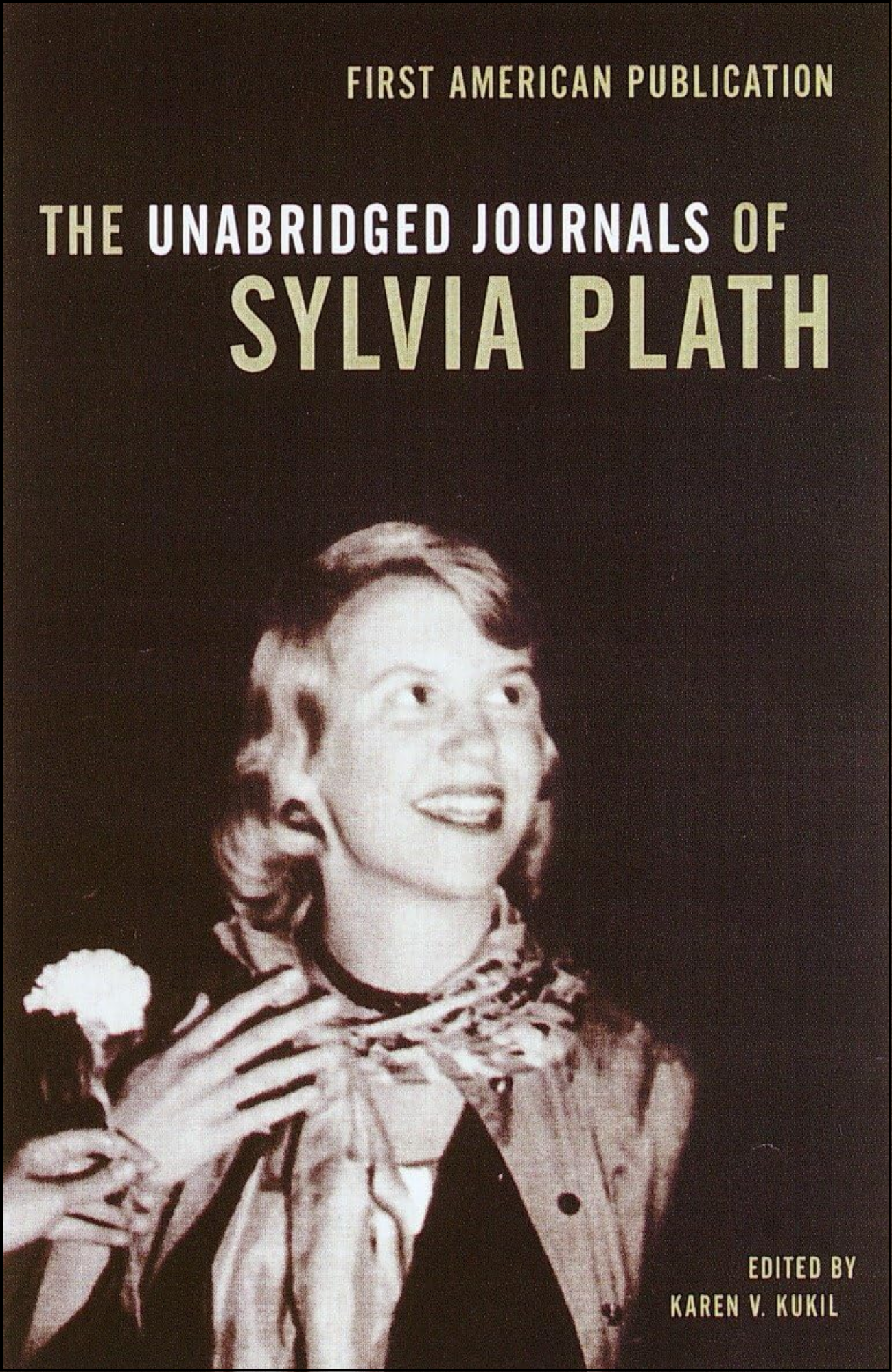 The Unabridged Journals of Sylvia Plath by Sylvia Plath (Author)