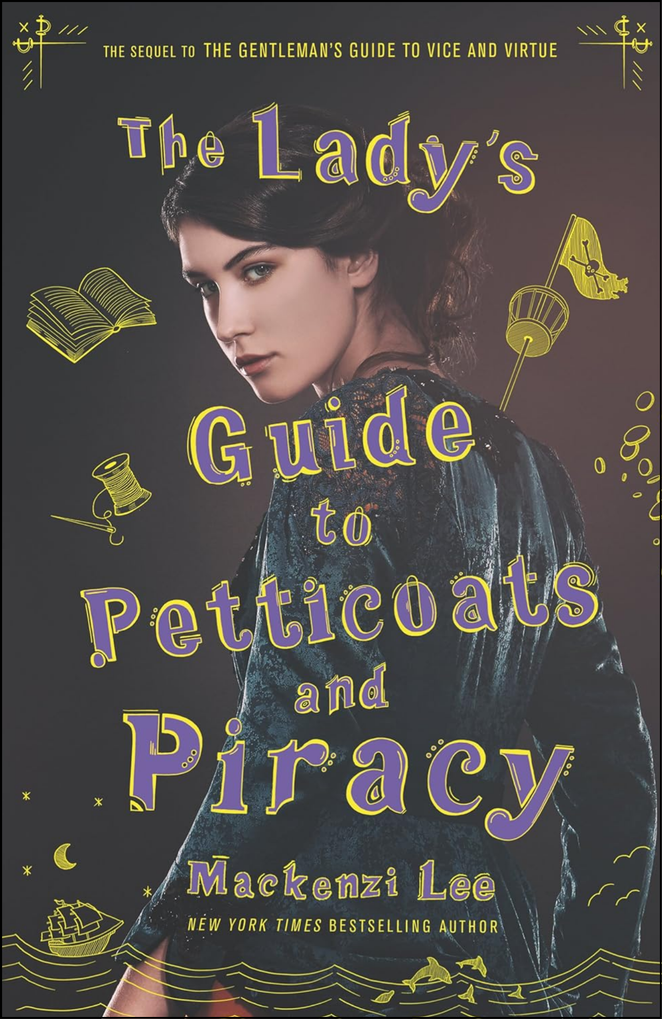 The Lady's Guide to Petticoats and Piracy by Mackenzi Lee (Author)