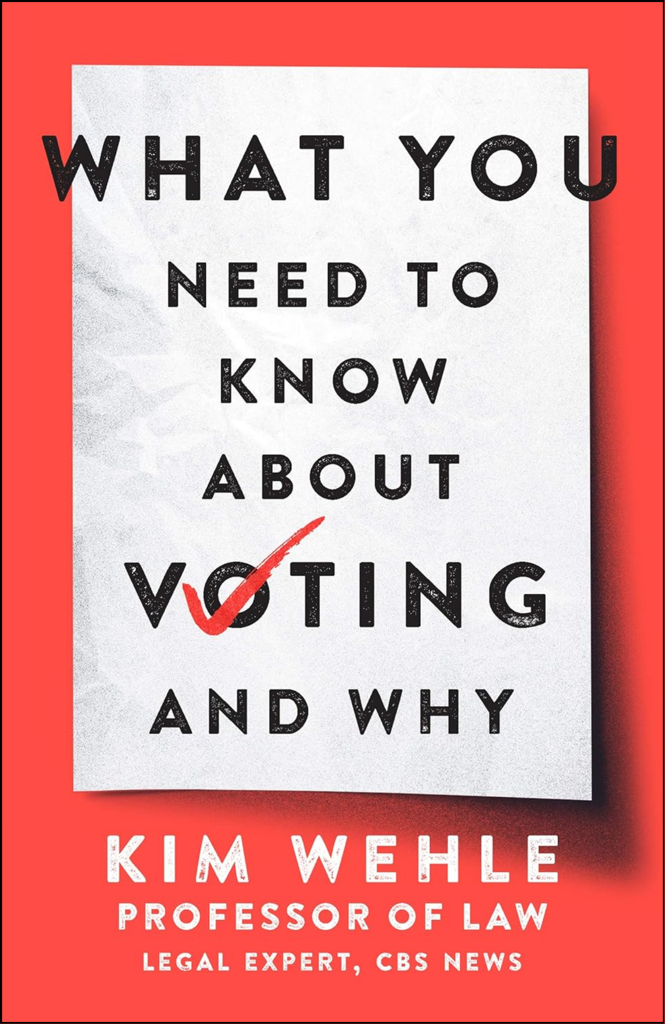 What You Need to Know About Voting by Kim Wehle (Author)