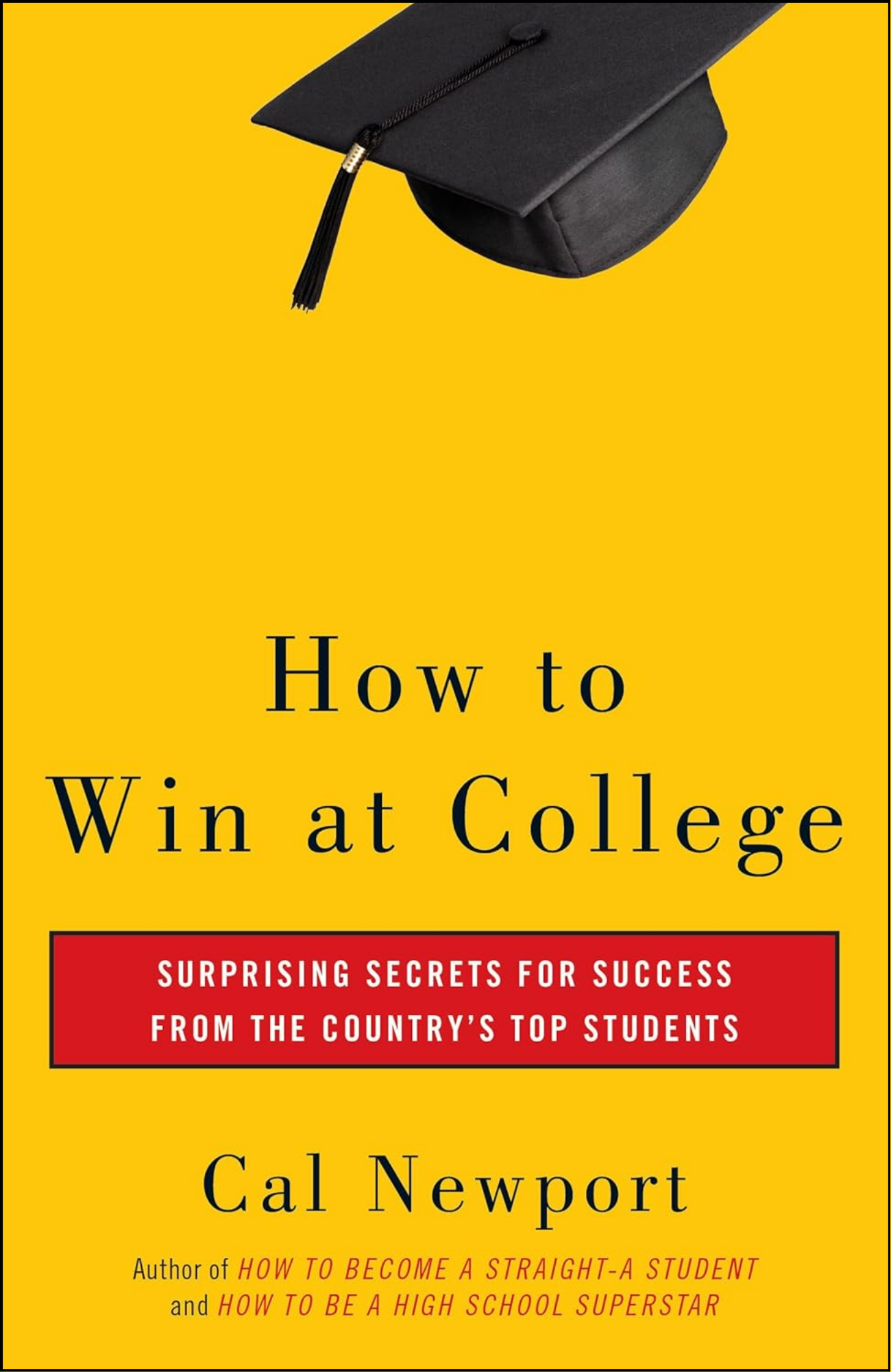 How to Win at College by Cal Newport (Author)