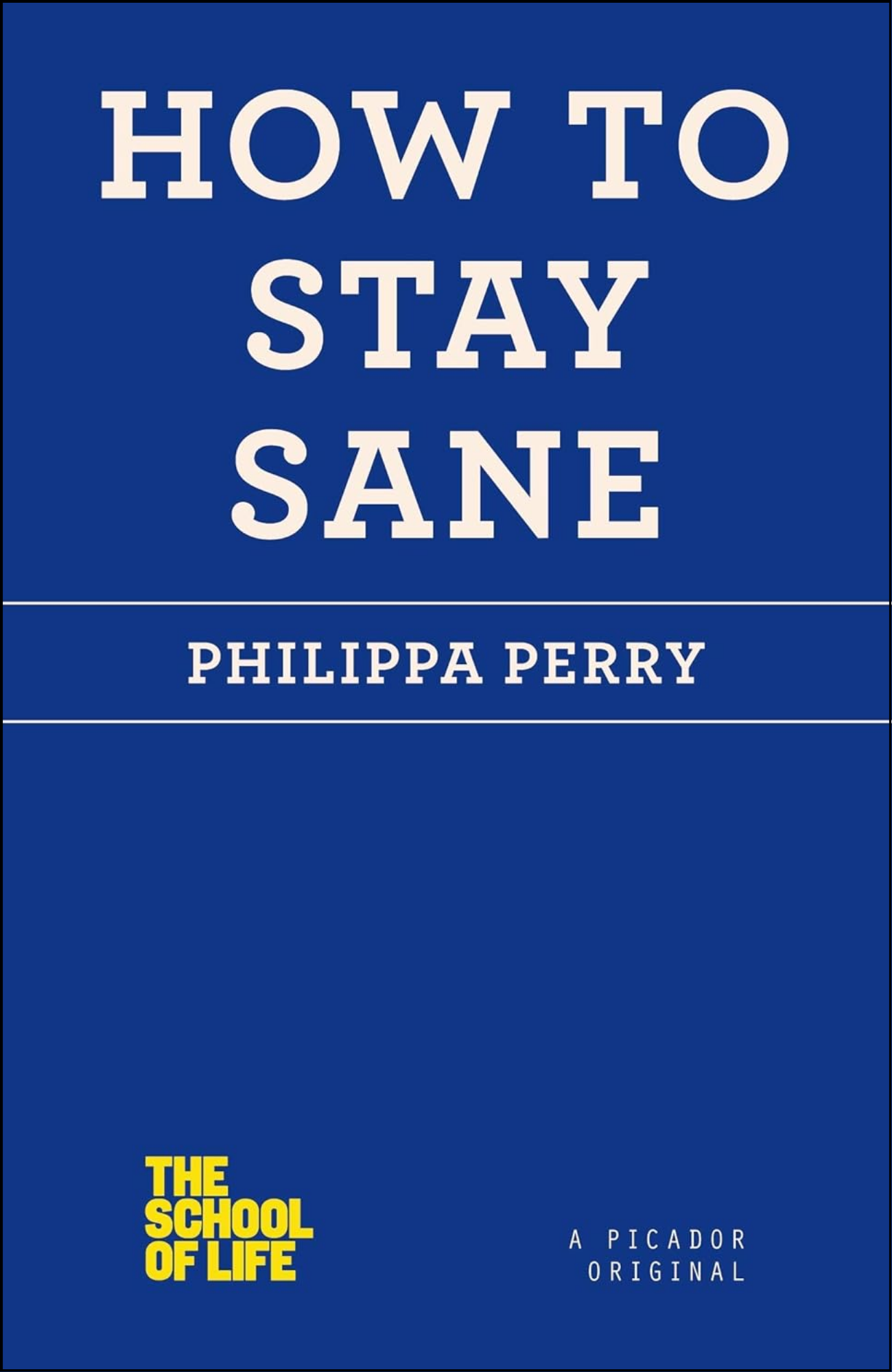 How to Stay Sane by Philippa Perry (Author)