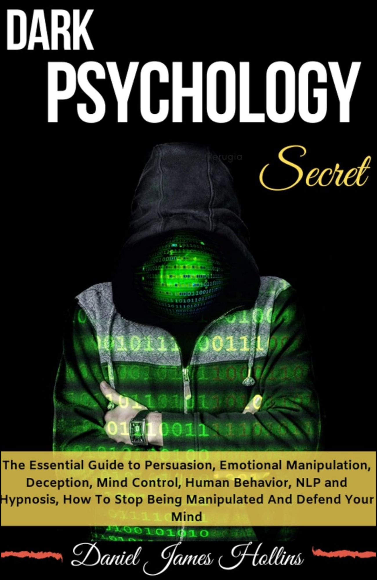 Dark Psychology Secrets by Daniel James Hollins (Author)