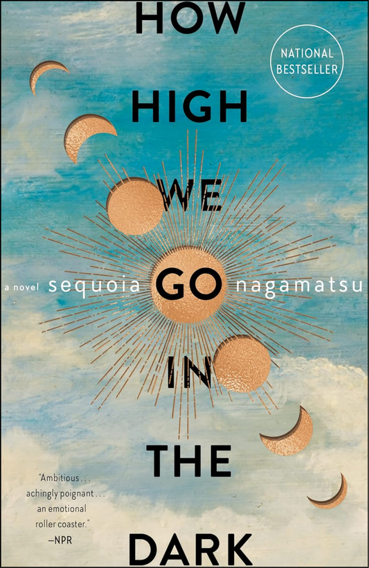 How High We Go in the Dark by Sequoia Nagamatsu (Author)