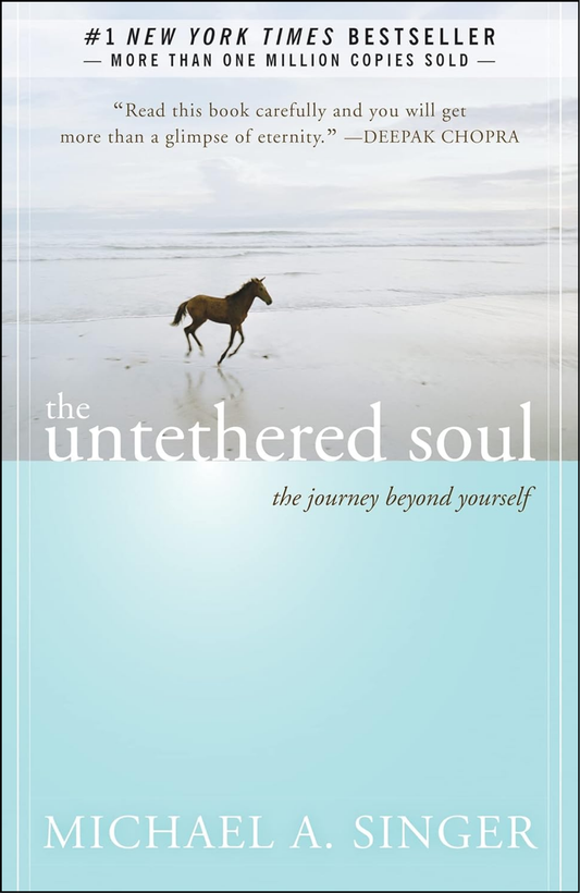 The Untethered Soul by Michael A. Singer (Author)