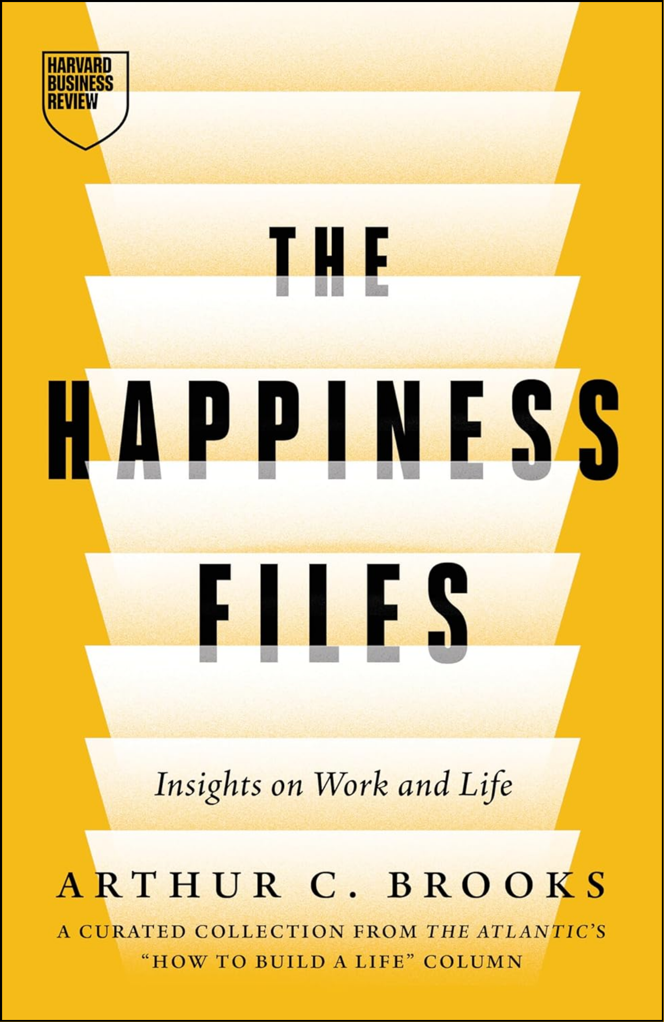 The Happiness Files by Arthur C. Brooks (Author)