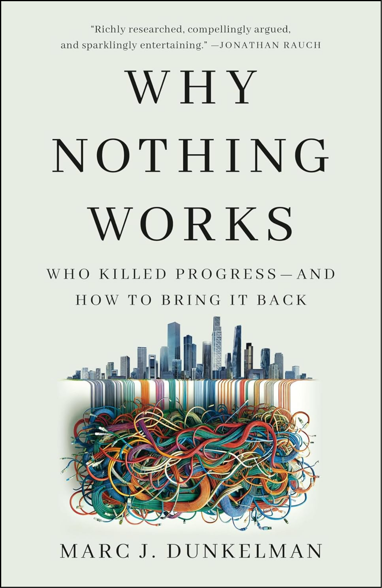 Why Nothing Works by Marc J Dunkelman (Author)