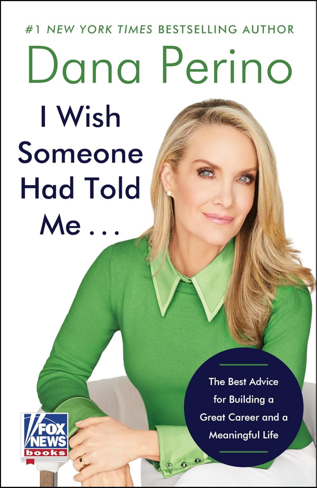 I Wish Someone Had Told Me by Dana Perino (Author)