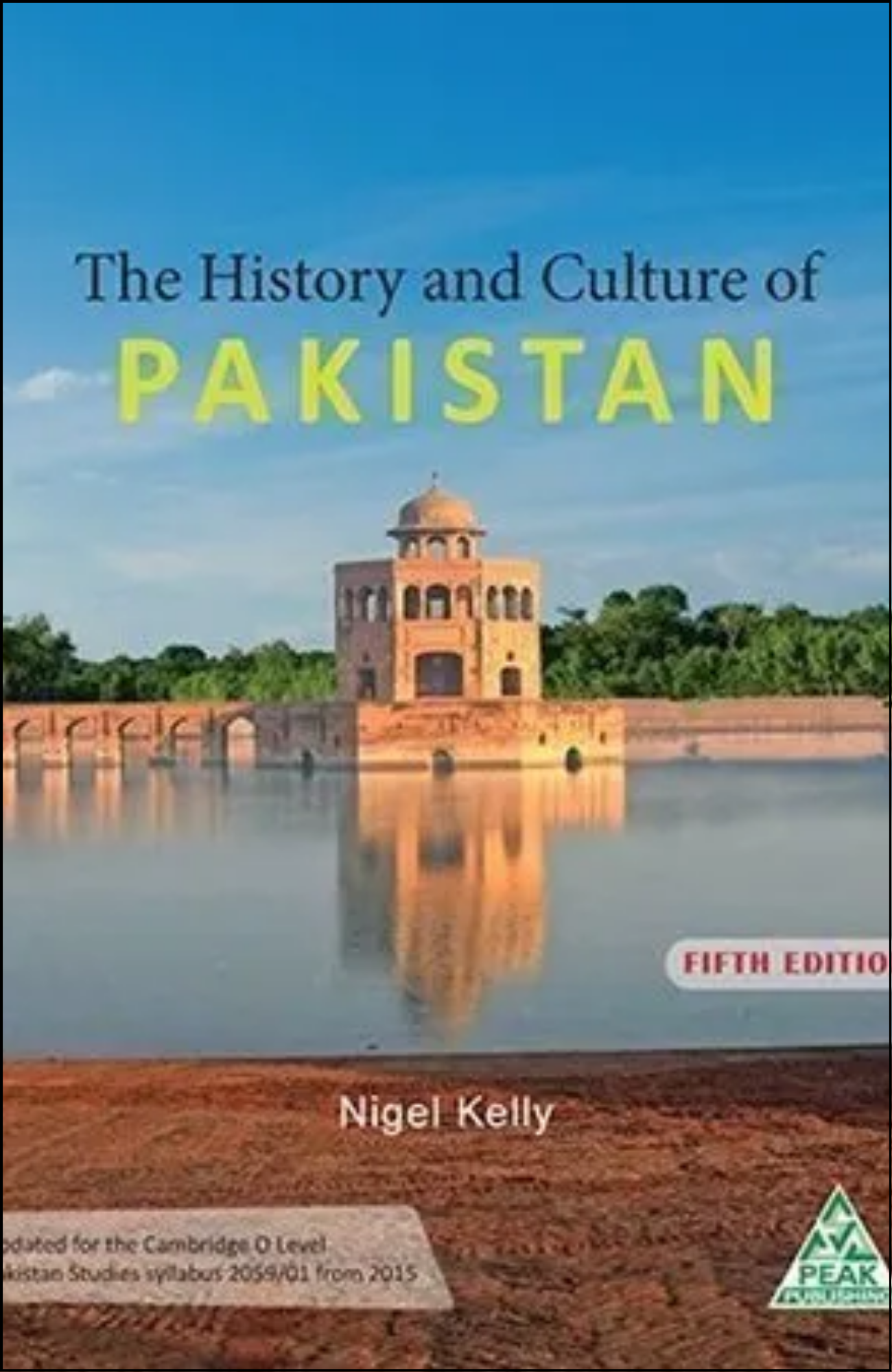 The History And Culture Of Pakistan 5th Edition By Nigel Kelly (Author)