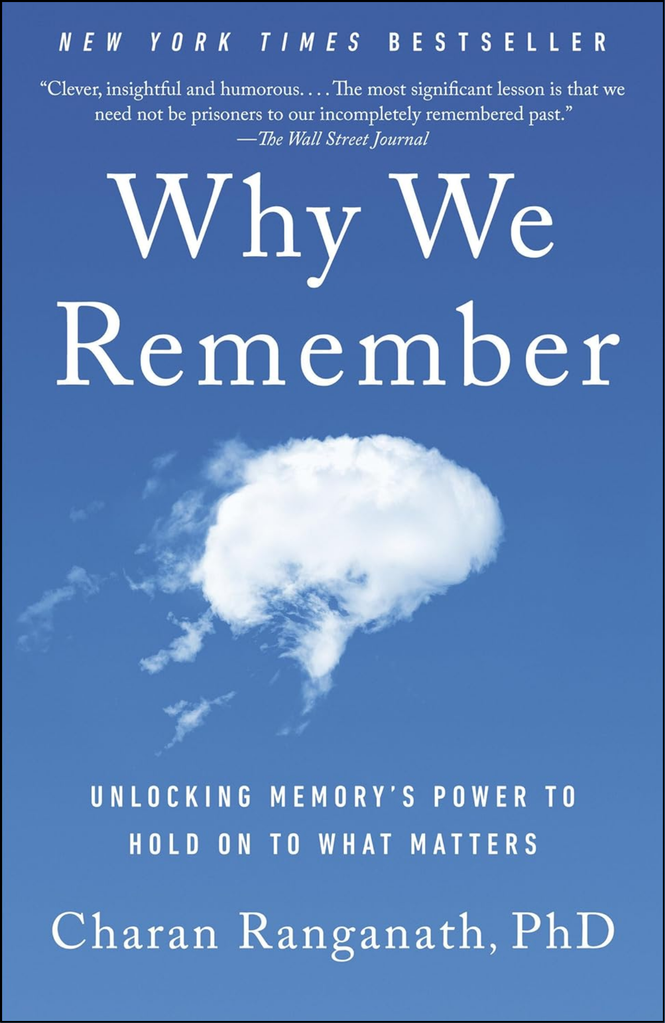 Why We Remember by Charan Ranganath PhD (Author)
