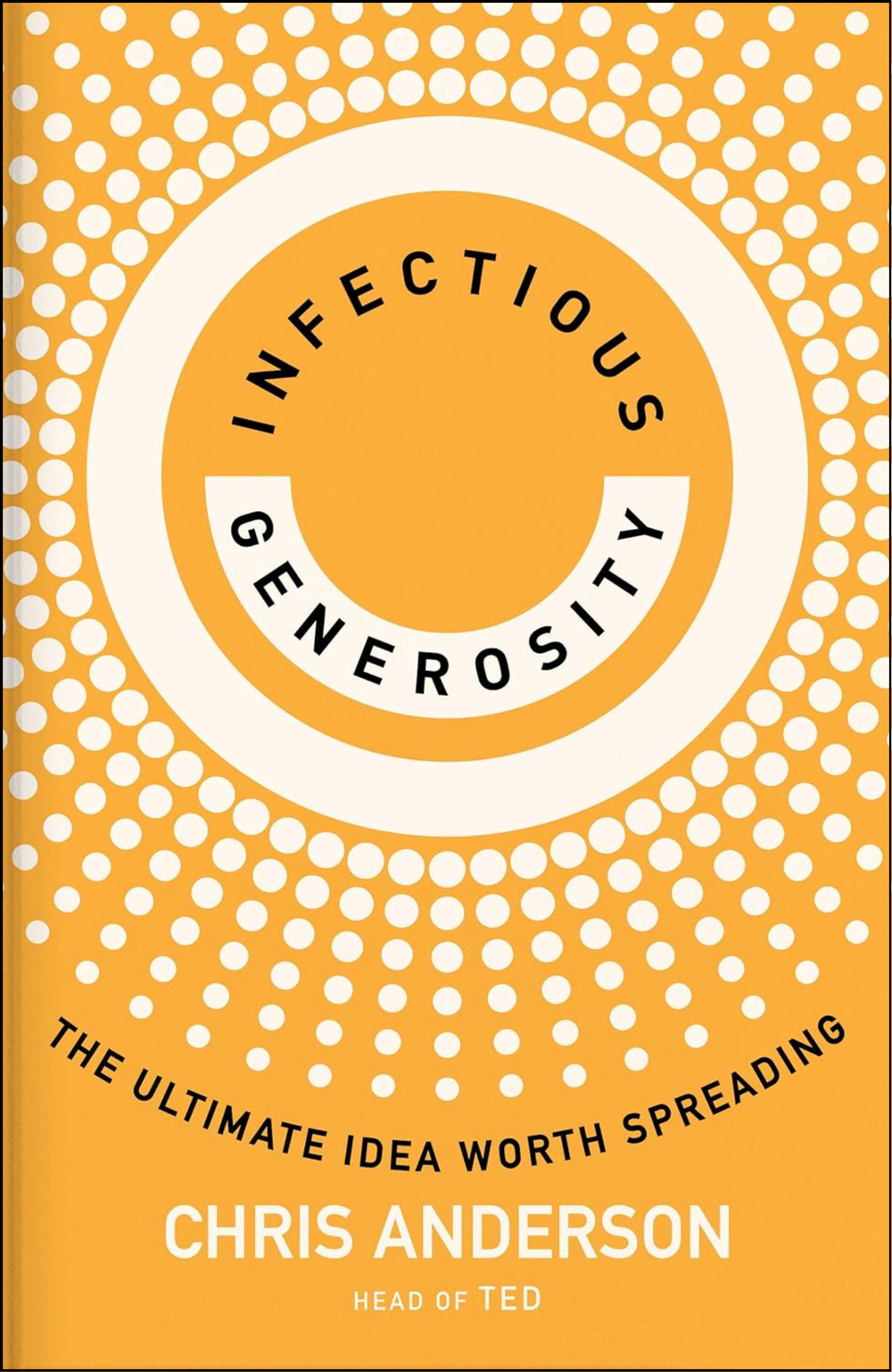 Infectious Generosity by Chris Anderson (Author)