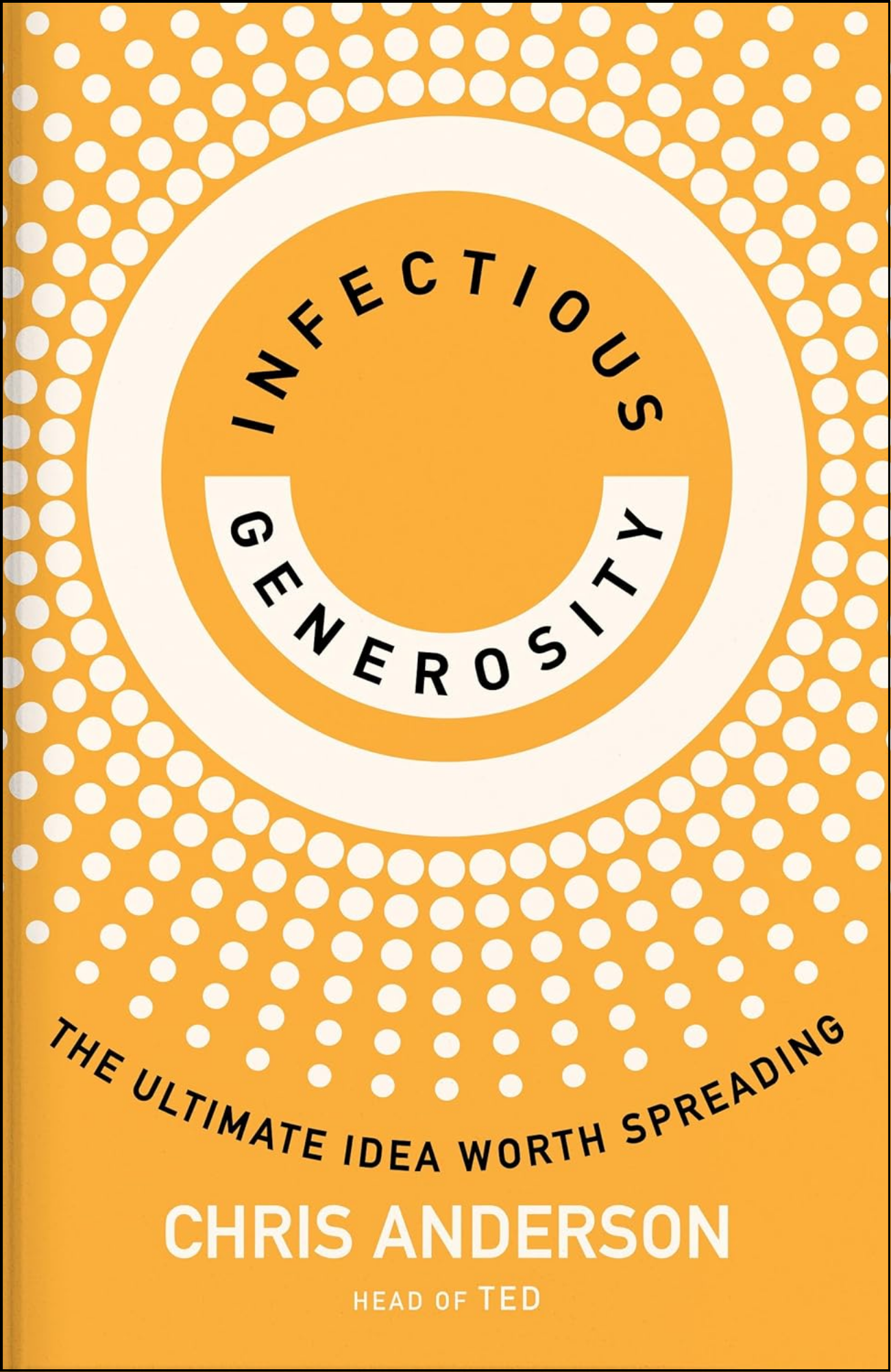 Infectious Generosity by Chris Anderson (Author)
