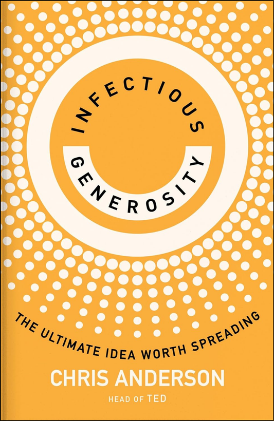 Infectious Generosity by Chris Anderson (Author)