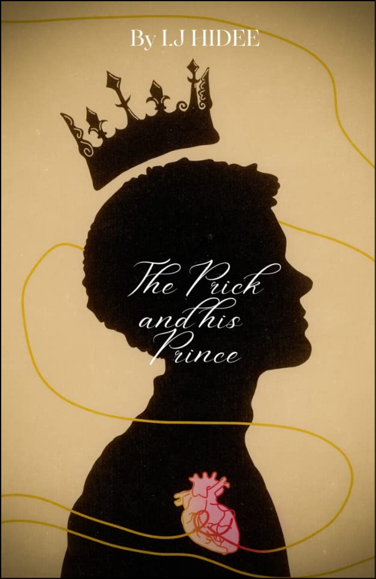 The Prick and His Prince by I.J Hidee (Author)