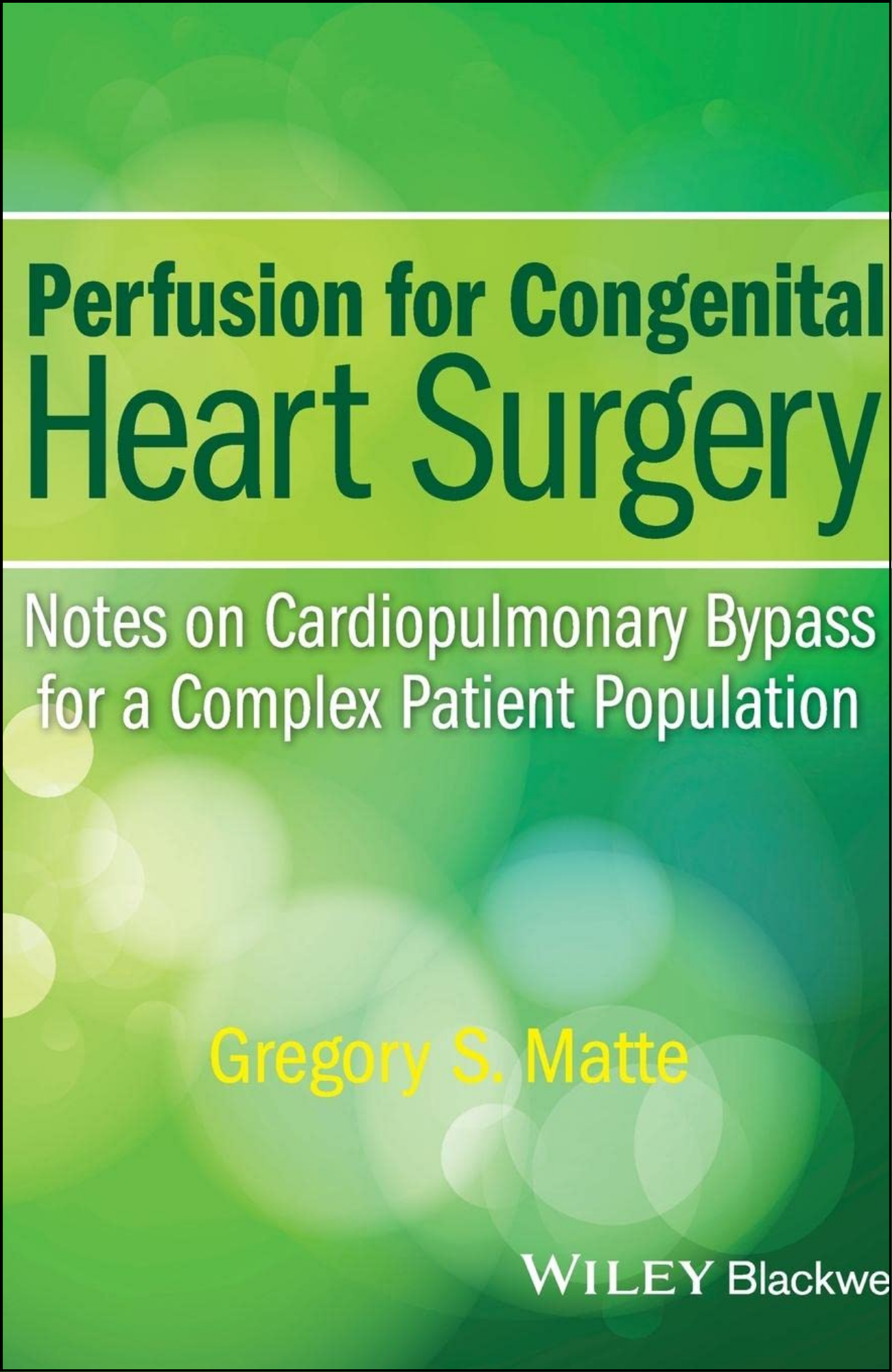 Perfusion for Congenital Heart Surgery by Gregory S. Matte (Author)