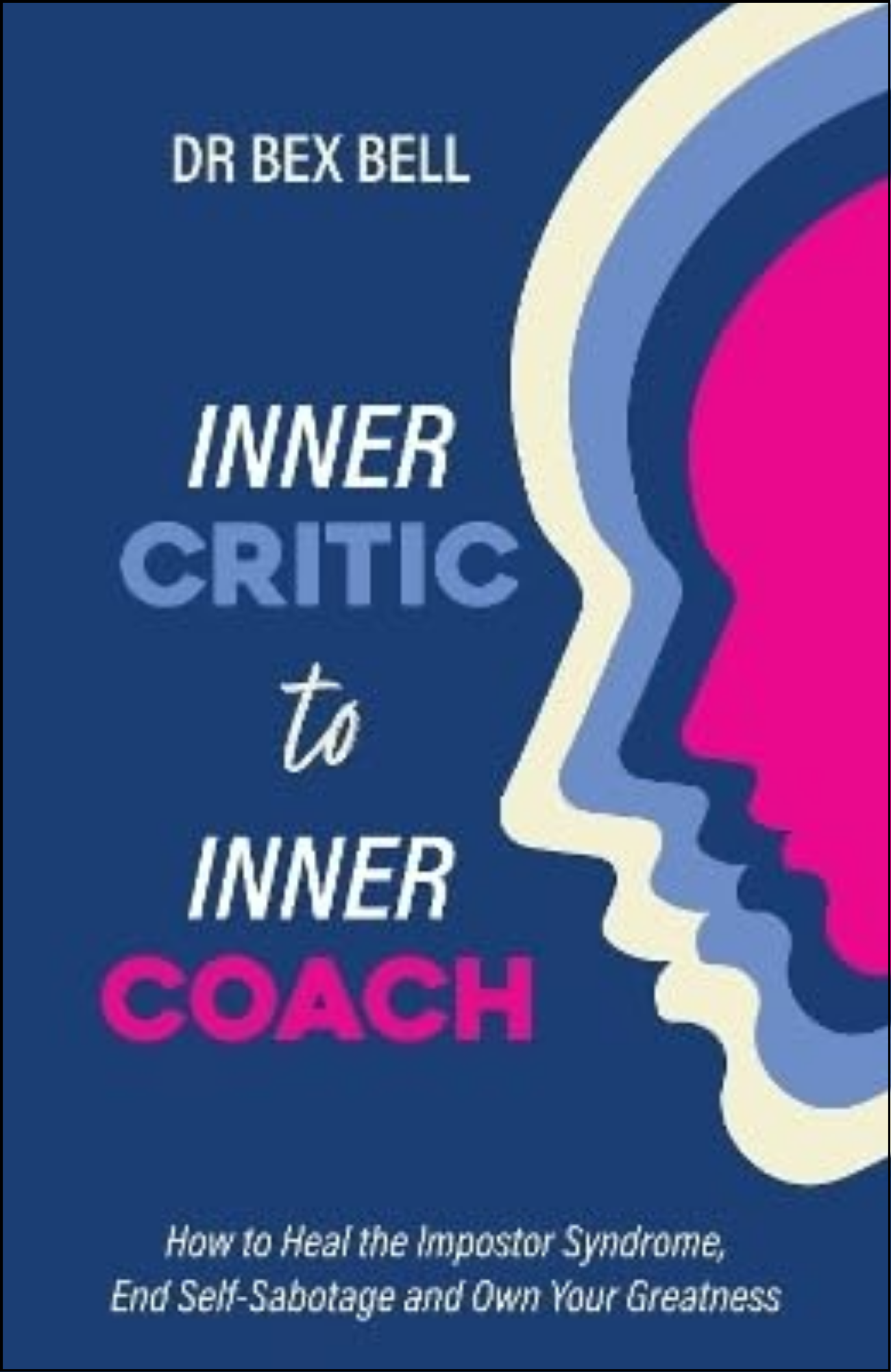 Inner Critic to Inner Coach by Bex Bell (Author)