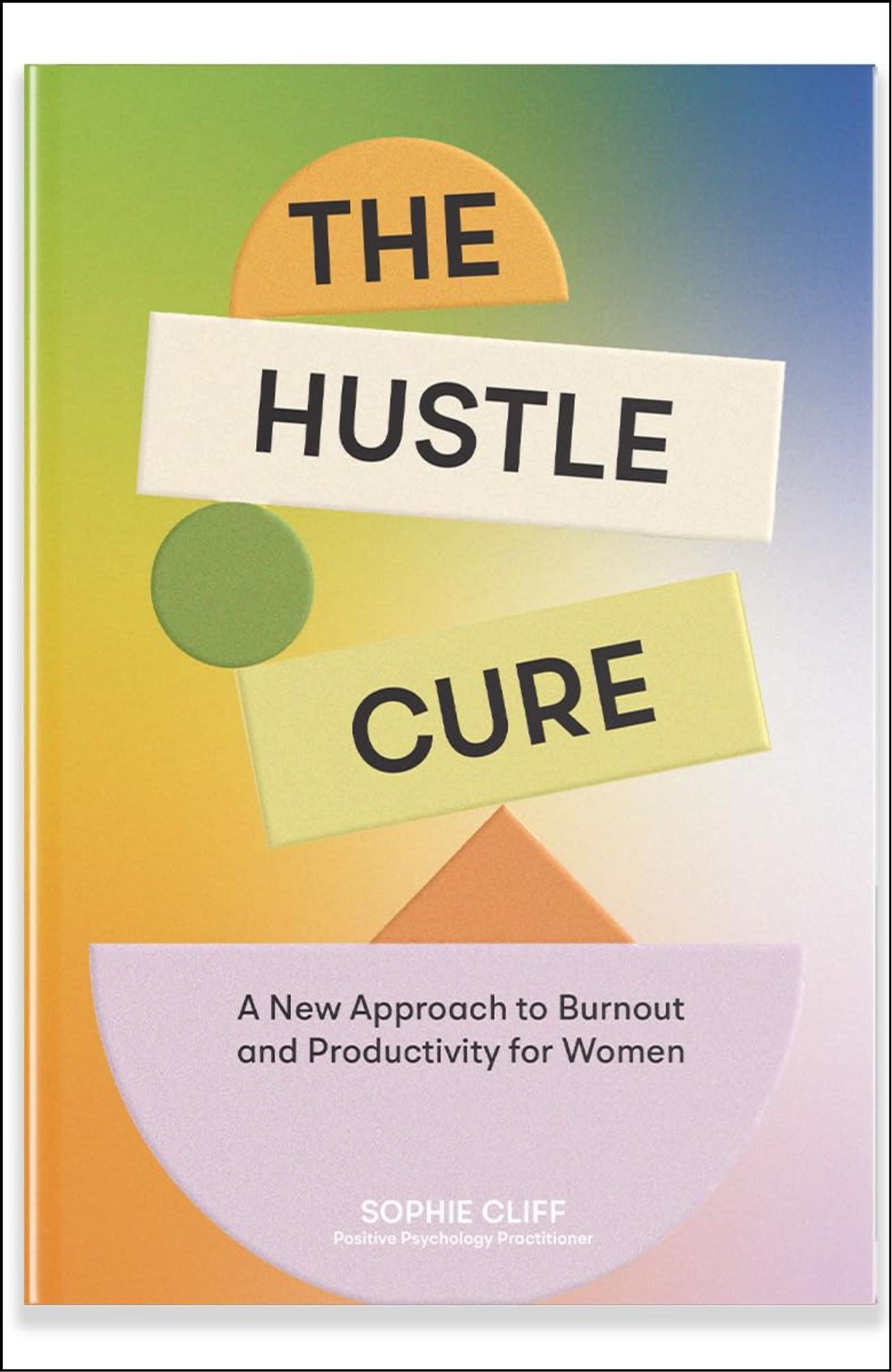 The Hustle Cure by Sophie Cliff (Author)