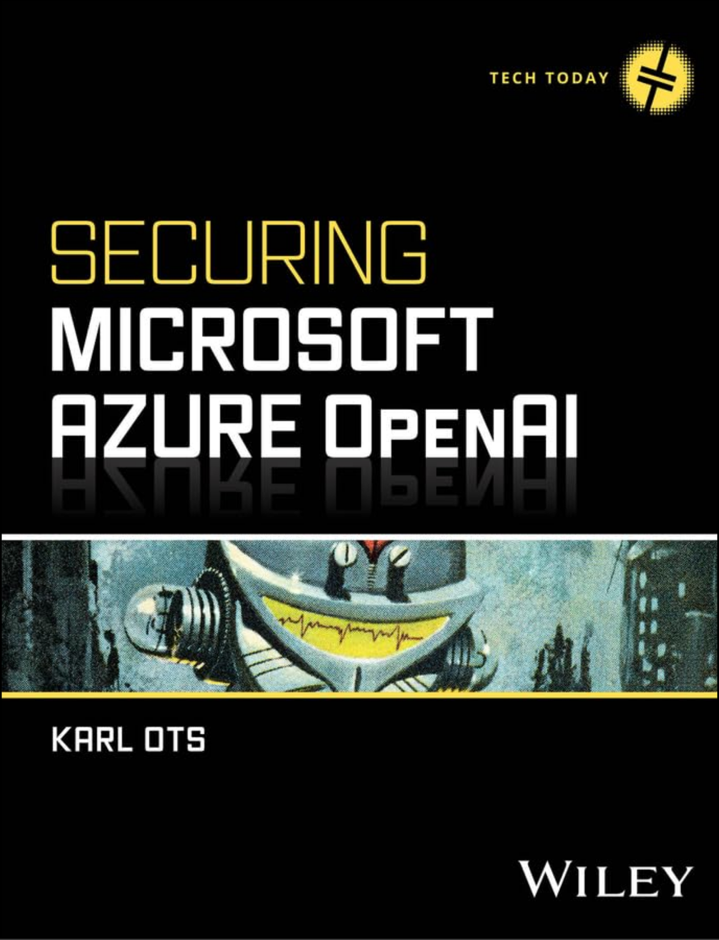 Securing Microsoft Azure OpenAI by Karl Ots (Author)