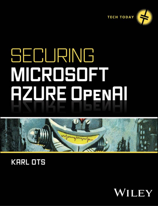 Securing Microsoft Azure OpenAI by Karl Ots (Author)