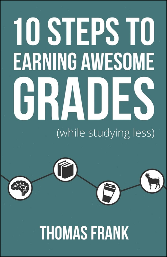 10 Steps to Earning Awesome Grades by Thomas Frank (Author)