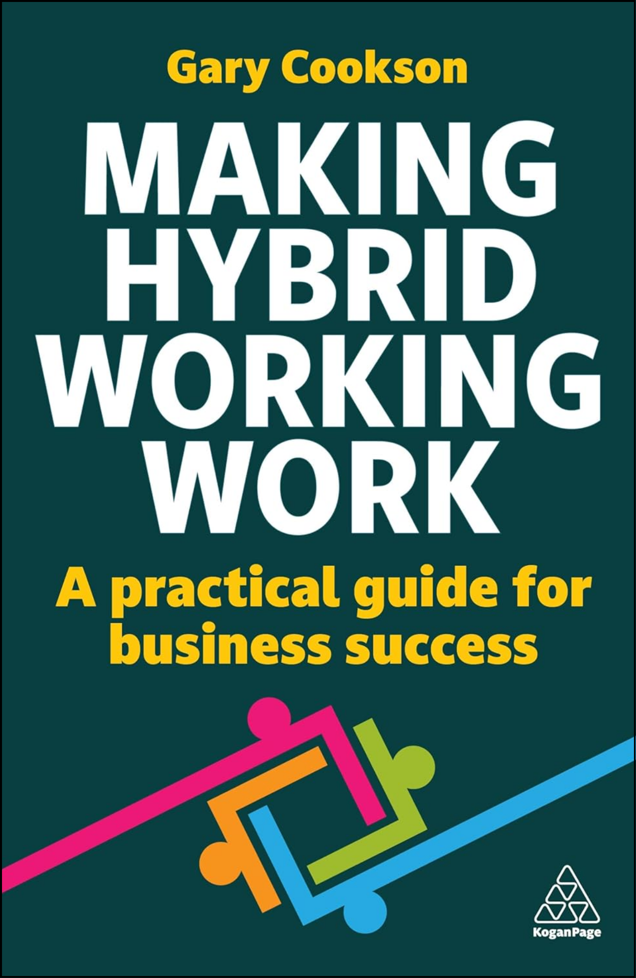 Making Hybrid Working Work by Gary Cookson (Author)