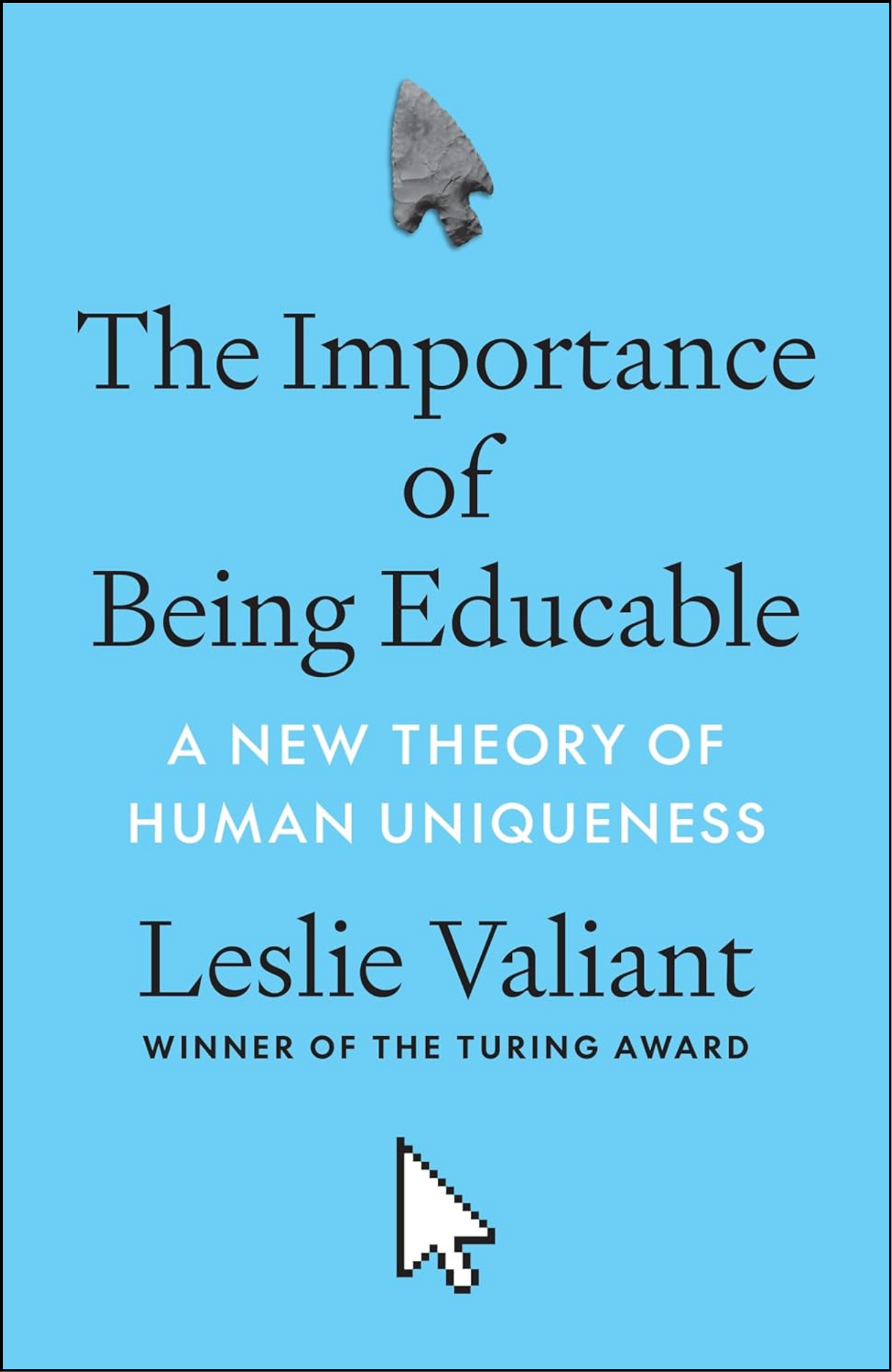 The Importance of Being Educable by Leslie Valiant (Author)